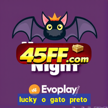 lucky o gato preto filme completo dublado download